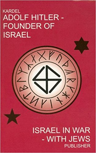 Adolf Hitler – Founder of Israel: Israel in War – With Jews by Hennecke Kardel